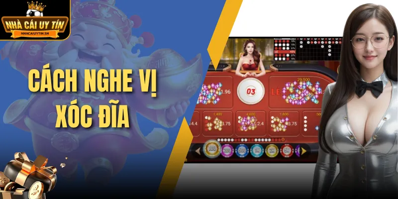 Cách nghe vị xóc đĩa