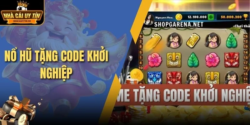 Nổ hũ tặng code khởi nghiệp