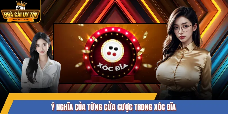 Ý nghĩa của từng cửa cược trong xóc đĩa