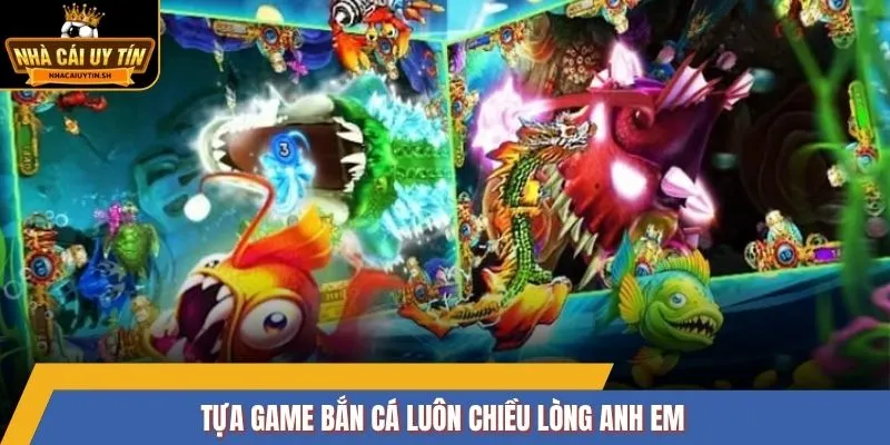 Tựa game bắn cá luôn chiều lòng anh em